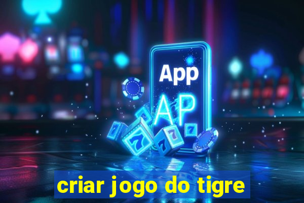 criar jogo do tigre